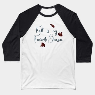 Fall Is My Favorite Season Baseball T-Shirt